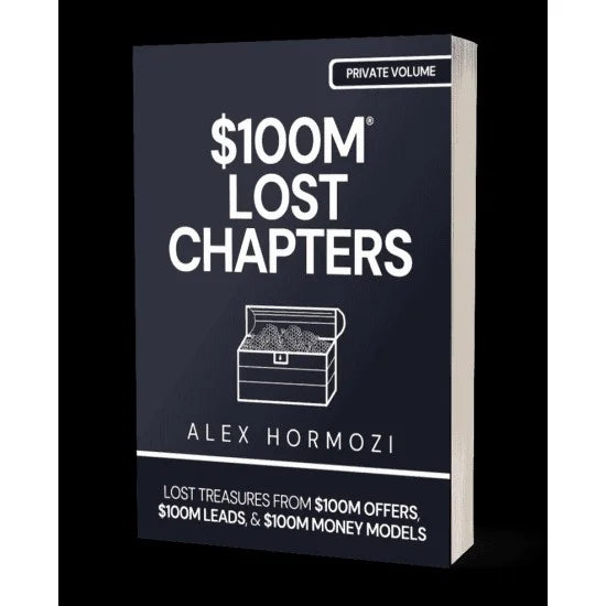 100M Lost Chapters-Alex Hormozi