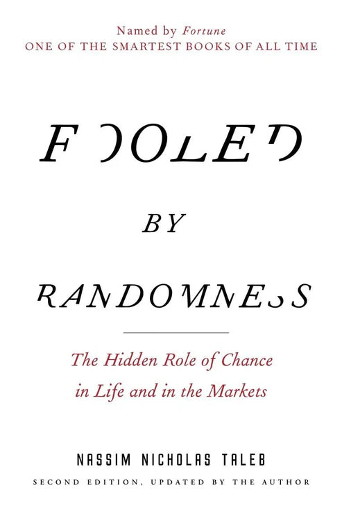 Fooled by Randomness: The Hidden Role of Chance in Life and in the Markets Book by Nassim Nicholas Taleb
