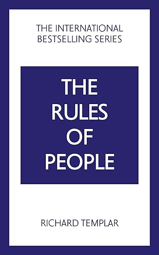 The Rules of People: A Personal Code For Getting The Best From Everyone Book by Richard Templar