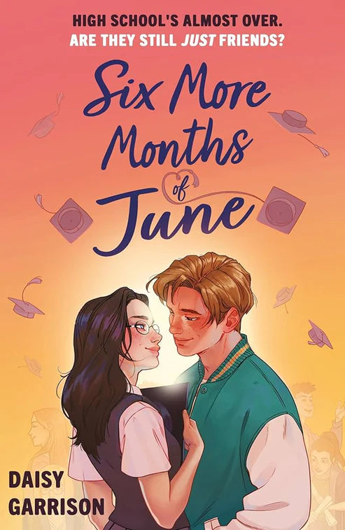 Six More Months of June: The Must-Read Romance of the Summer! Book by Daisy Garrison