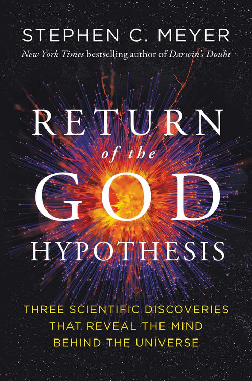 Return of the God Hypothesis: Three Scientific Discoveries That Reveal the Mind Behind the Universe Book by Stephen C. Meyer