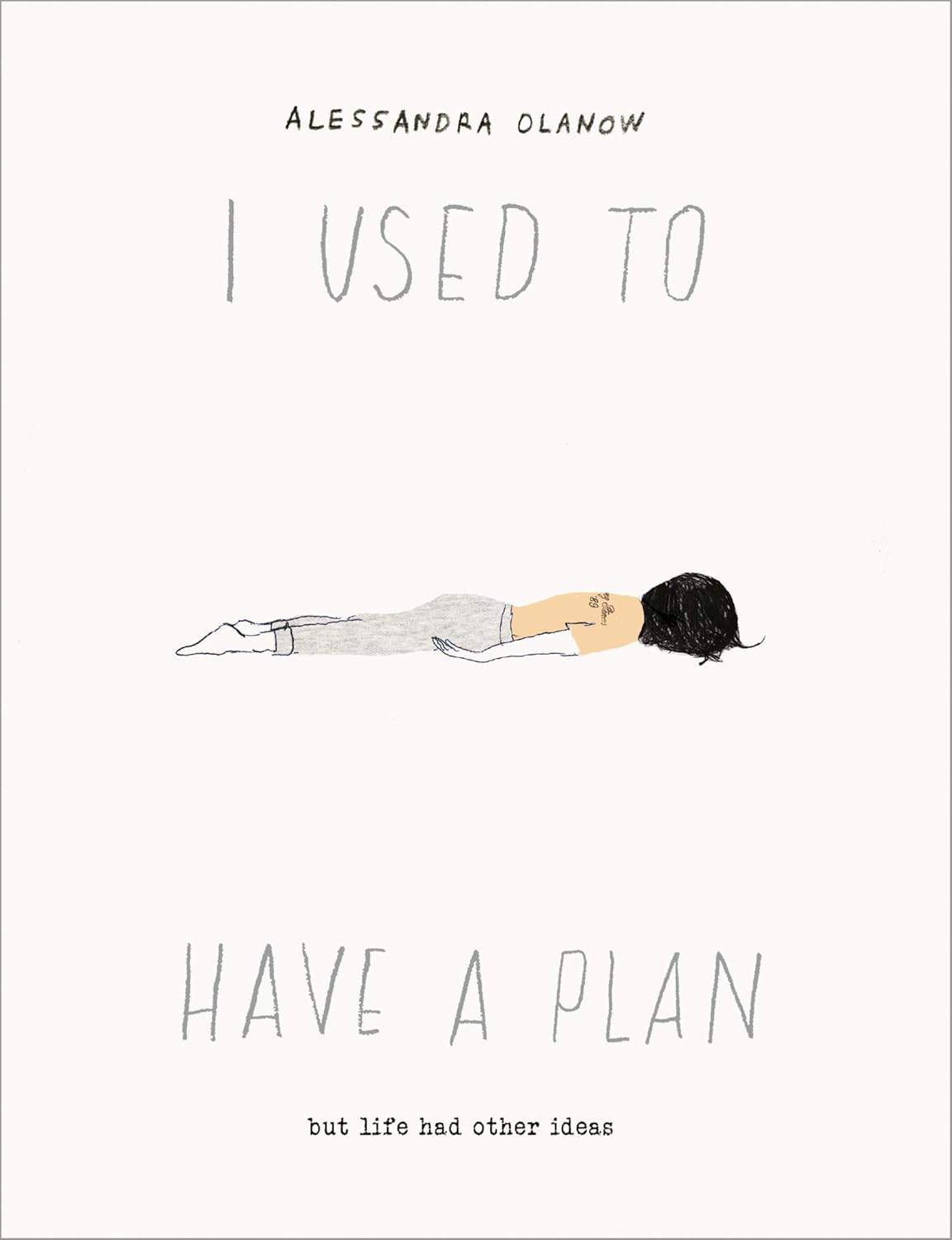 i used to haven a plan -Alessandra Olanow