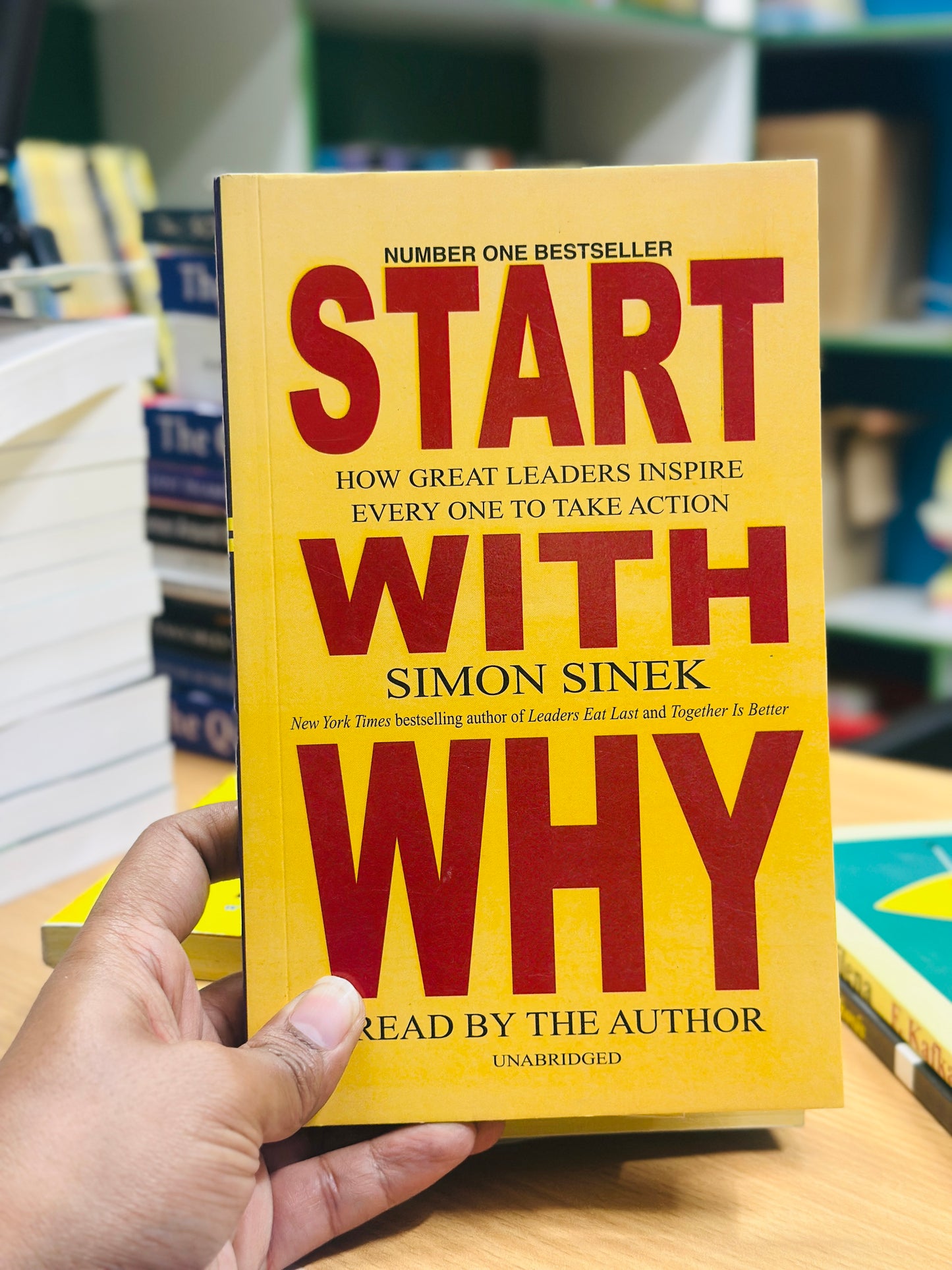 Start With Why: How Great Leaders Inspire Everyone to Take Action Author: Simon Sinek
