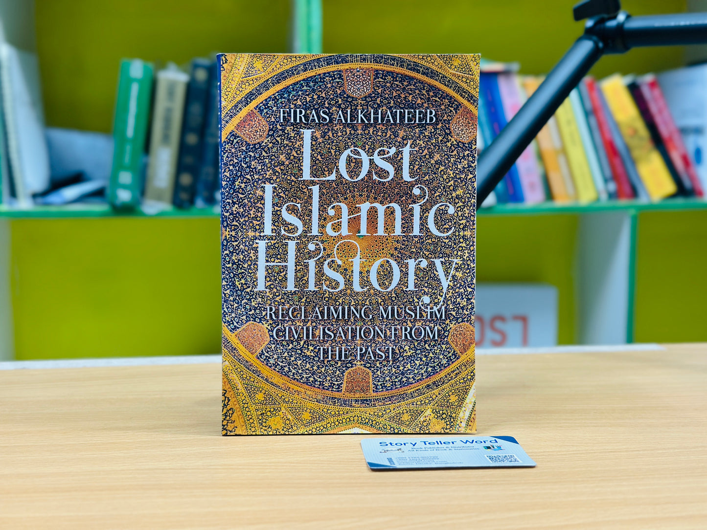 Lost Islamic History: Reclaiming Muslim Civilisation from the Past Paperback –by Firas Alkhateeb (Author)
