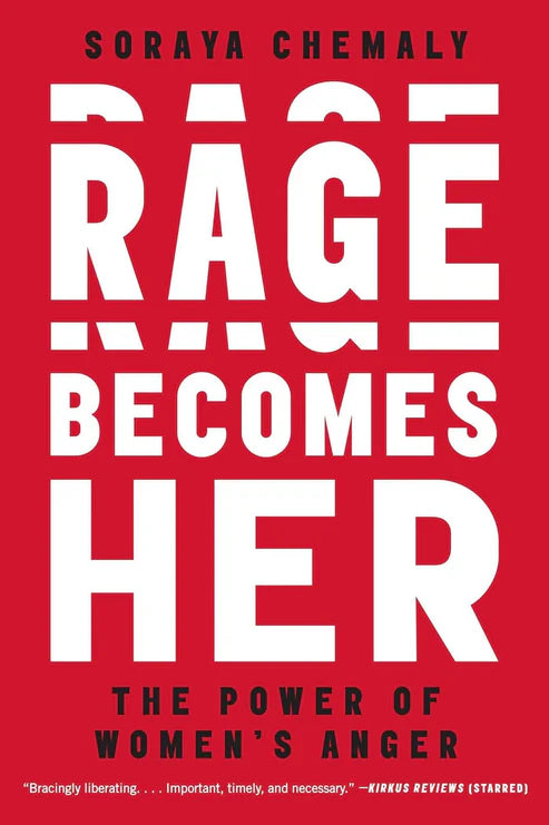 Rage Becomes Her: The Power of Women's Anger Book by Soraya Chemaly