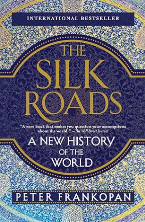 The Silk Roads - by Peter Frankopan (Author) - premium paperback
