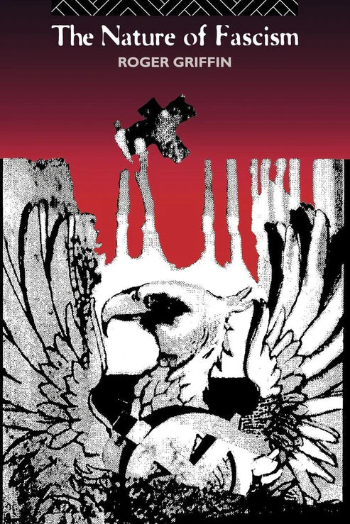 The Nature of Fascism by Roger Griffin
