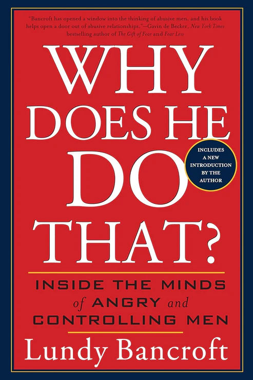 Why Does He Do That? Inside the Minds of Angry and Controlling Men Book by Lundy Bancroft