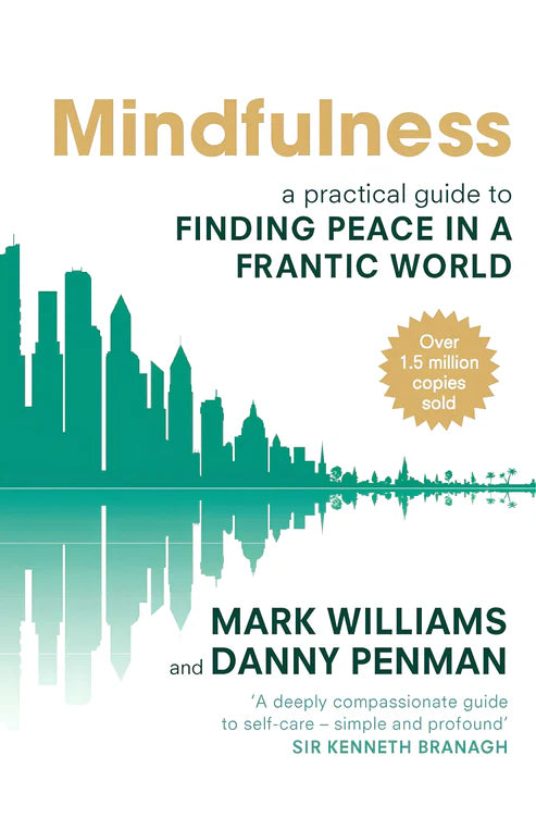 Mindfulness. A Practical Guide to Finding Peace in a Frantic World Book by Danny Penman and J. Mark G. Williams
