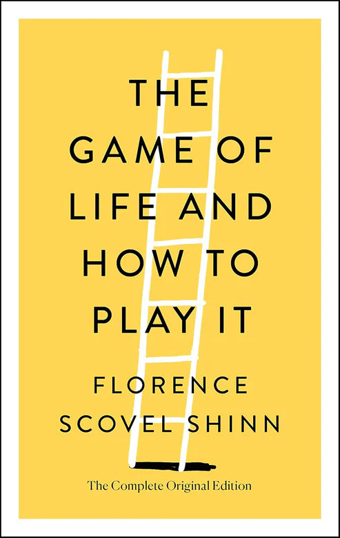 The Game of Life and How to Play it Book by Florence Scovel Shinn