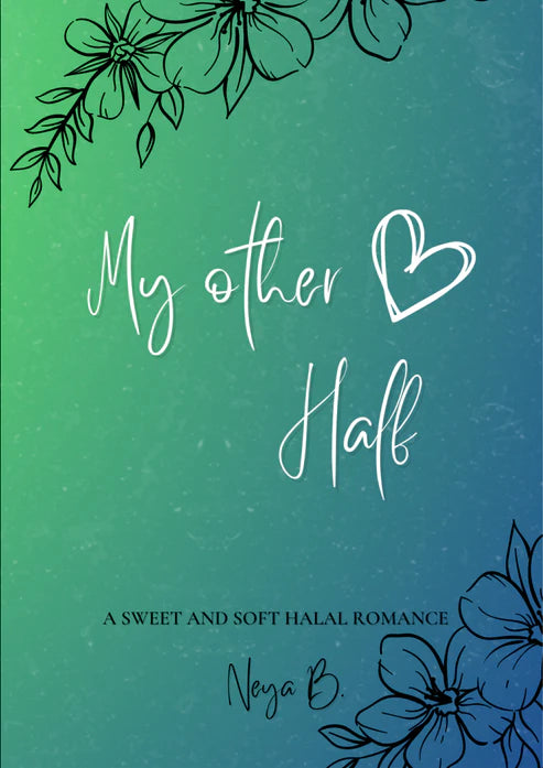 My Other Half: A (halal) Novel Book by Neya B.