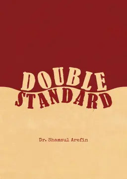 Double Standard - Dr. Shamsul Arafin - hardcover