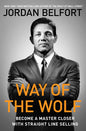Way of the Wolf: Straight Line Selling: Master the Art of Persuasion, Influence, and Success Book by Jordan Belfort