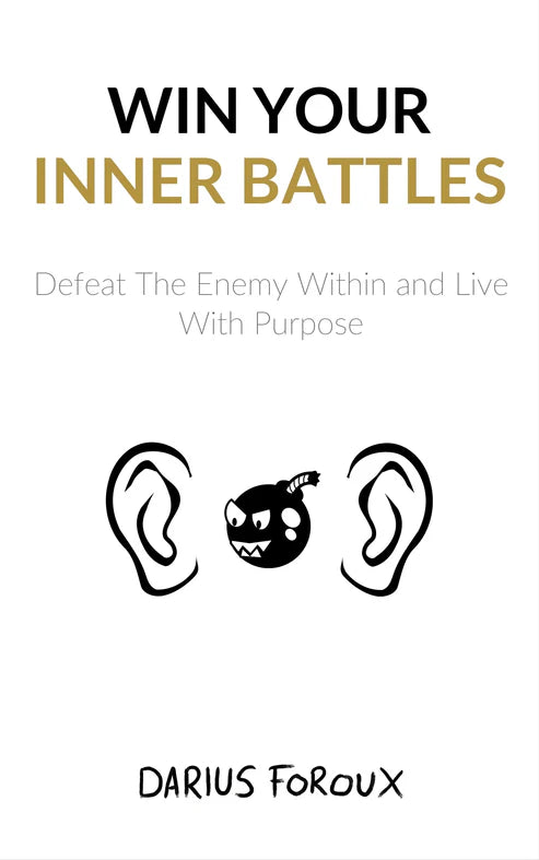 Win Your Inner Battles: Defeat The Enemy Within and Live With Purpose Book by Darius Foroux