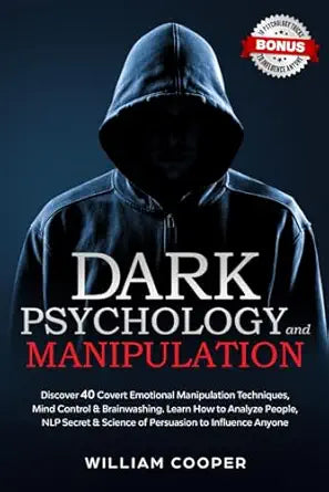 Dark Psychology and Manipulation - William Cooper