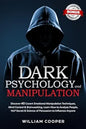 Dark Psychology and Manipulation - William Cooper