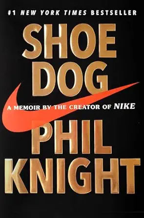 Shoe Dog -Phil Knight