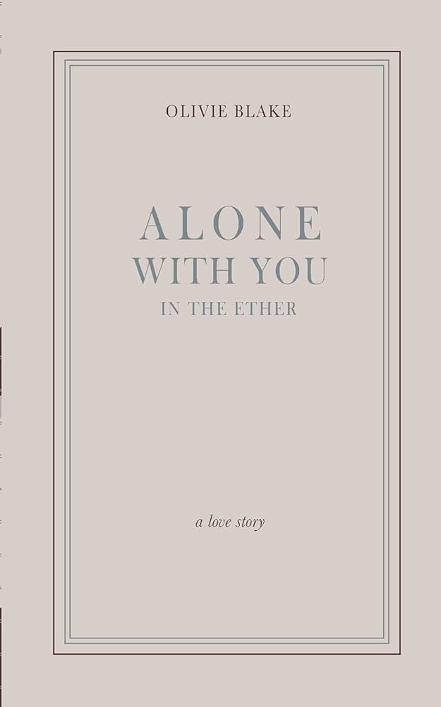 Alone With You in the Ether by Olivie Blake