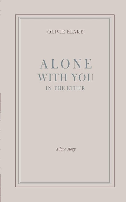 Alone With You in the Ether by Olivie Blake
