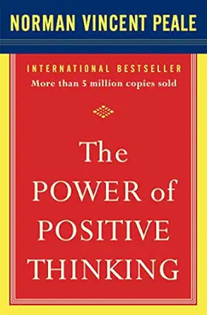The power of positive thinking - Norman Vincent Peale