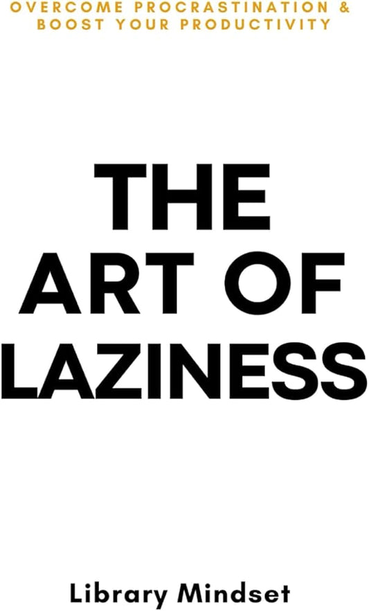 The art of laziness - Library Mindset