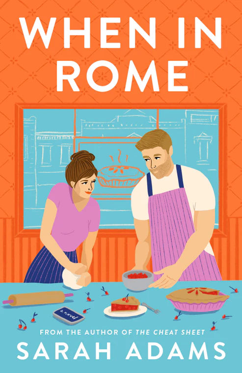 When in Rome: A Novel Book by Sarah Adams