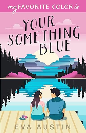 My Favorite Color is Your Something Blue by Eva Austin