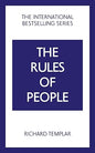 The Rules of People: A Personal Code For Getting The Best From Everyone Book by Richard Templar