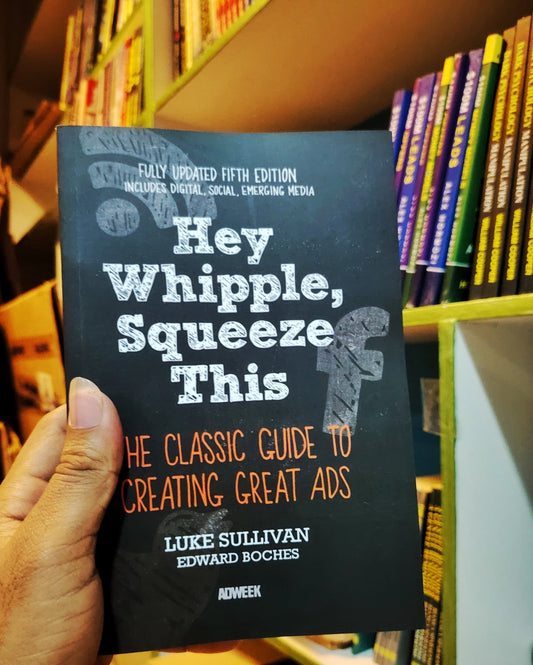 Hey, Whipple, Squeeze This by Luke Sullivan (Author)  - premium paperback