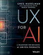 UX for AI: A Framework for Designing AI-Driven Products