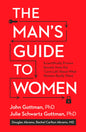 The Man's Guide to Women: Scientifically Proven Secrets from the Love Lab About What Women Really Want Book