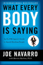 What Every Body is Saying by Joe Navarro and Marvin Karlins