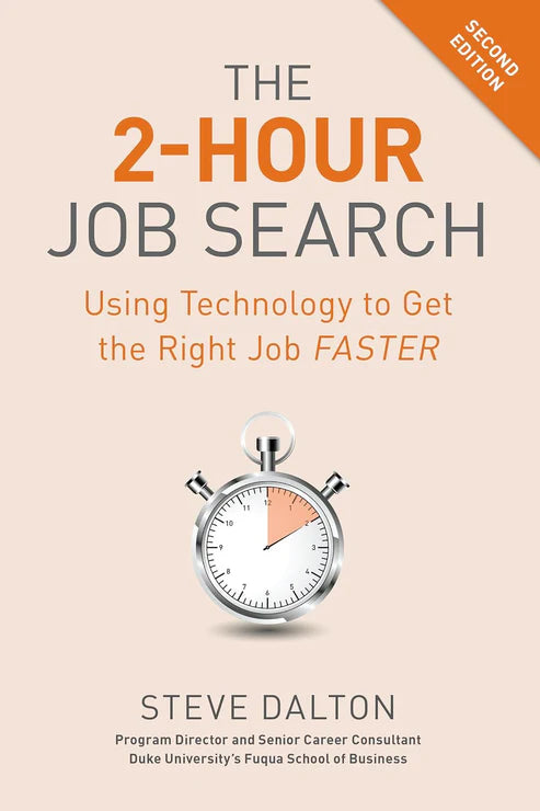 The 2-Hour Job Search: Using Technology to Get the Right Job Faster Book by Steve Dalton