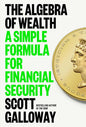 The Algebra of Wealth: A Simple Formula for Financial Security Book by Scott Galloway