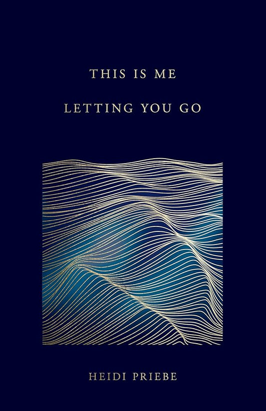 This Is Me Letting You Go Book by Heidi Priebe