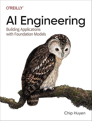 AI Engineering: Building Applications with Foundation Model