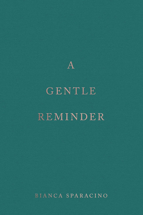 A Gentle Reminder Book by Bianca Sparacino