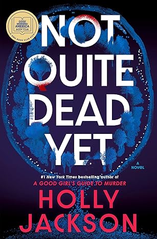 Not Quite Dead Yet Novel by Holly Jackson