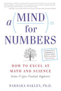 A Mind For Numbers: How to Excel at Math and Science (Even If You Flunked Algebra) Book by Barbara Oakley