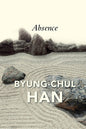 Absence: On the Culture and Philosophy of the Far East Book by Byung-Chul Han