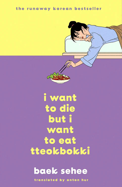 I Want to Die But I Want to Eat Tteokbokki: A Memoir Book by Baek Se-hee