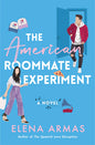 The American Roommate Experiment: A Novel Book by Elena Armas