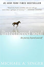 The Untethered Soul: The Journey Beyond Yourself Book by Michael Alan Singer
