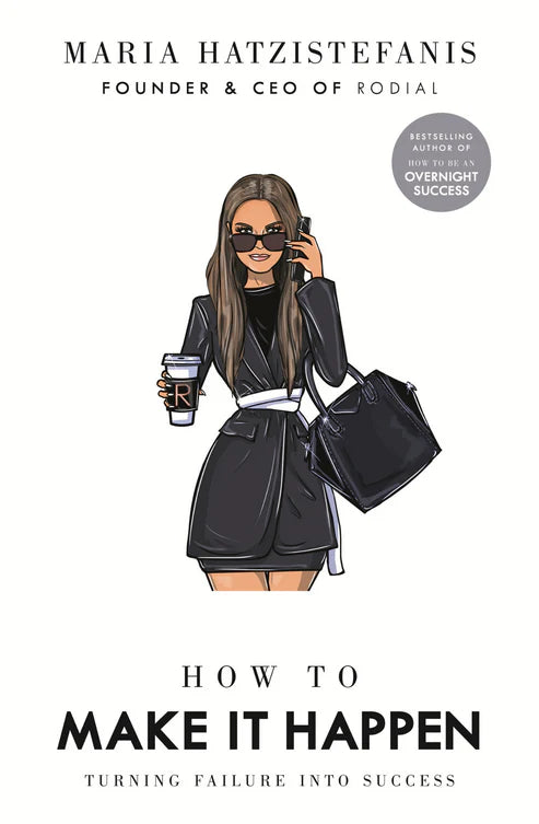 How to Make it Happen: Turning Failure Into Success Book by Maria Hatzistefan
