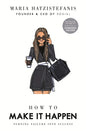 How to Make it Happen: Turning Failure Into Success Book by Maria Hatzistefan