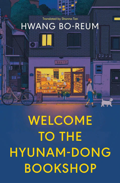 Welcome to the Hyunam-Dong Bookshop: The Heart-Warming Korean Sensation Book by Hwang Bo-reum