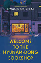 Welcome to the Hyunam-Dong Bookshop: The Heart-Warming Korean Sensation Book by Hwang Bo-reum