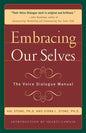 Embracing Our Selves: The Voice Dialogue Manual Book by Sidra Stone