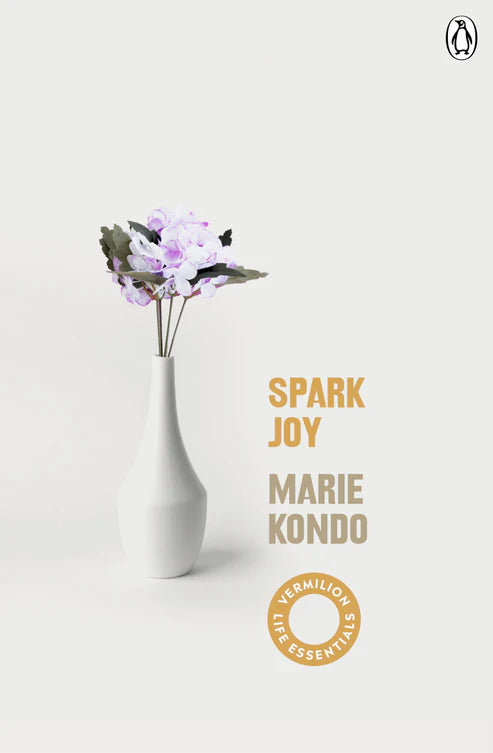 Spark Joy: An Illustrated Master Class on the Art of Organizing and Tidying Up by Marie Kondo