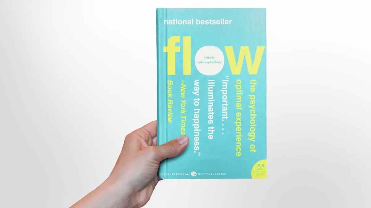 Flow by Mihaly Csikszentmihalyi